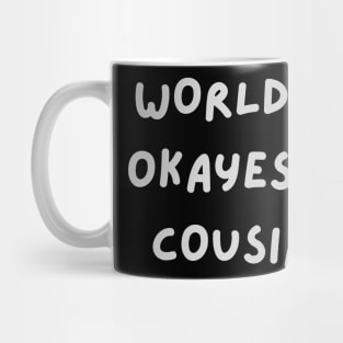World's okayest cousin Mug